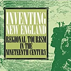 Book cover of Inventing New England about 19th-century regional tourism.