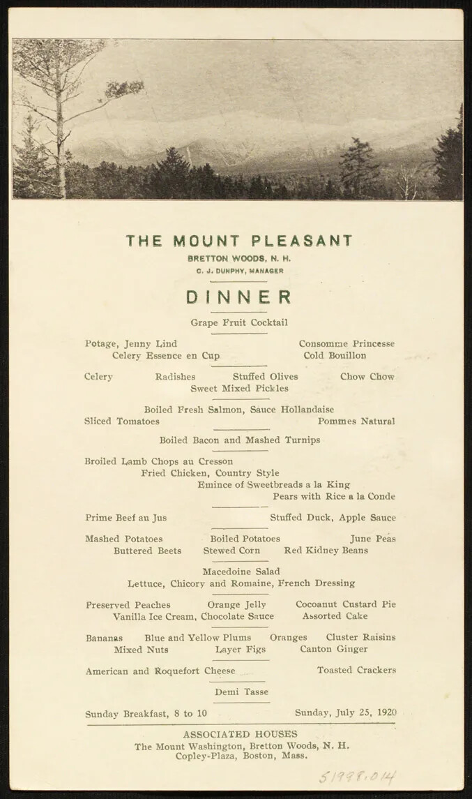 A long vertical document with black text on aged white paper. An engraving in black and white of a forest landscape crowns the top of the page. Beneath it, the title reads “THE MOUNT PLEASANT/BRETTON WOODS, N. H./C. J. DUNPHY, MANAGER/DINNER”. The remainder of the document has food related words in black text placed in orderly horizontal lines, which are periodically interrupted by small dividing lines to indicate each new section.